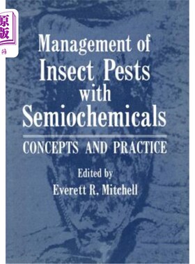海外直订Management of Insect Pests with Semiochemicals: Concepts and Practice 利用信息化学物质管理害虫：概念与实践