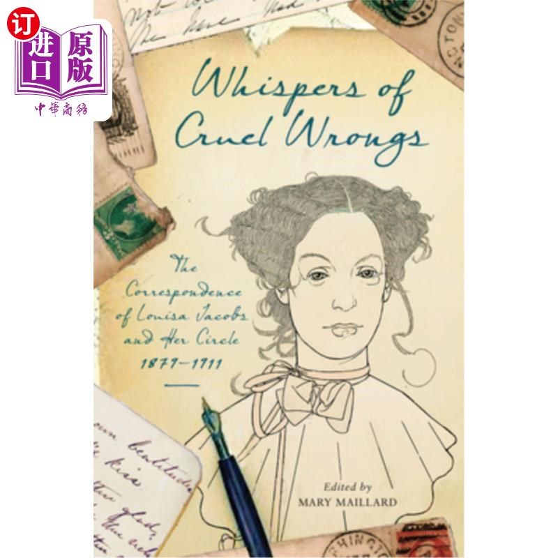 海外直订Whispers of Cruel Wrongs: The Correspondence of Louisa Jacobs and Her Circle, 18 残酷错误的低语:路易莎·雅各