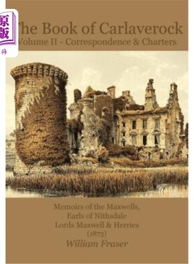 海外直订The Book of Carlaverock Volume 2 - Correspondence and Charters of the Maxwells,  《卡尔维洛克之书》第2卷—