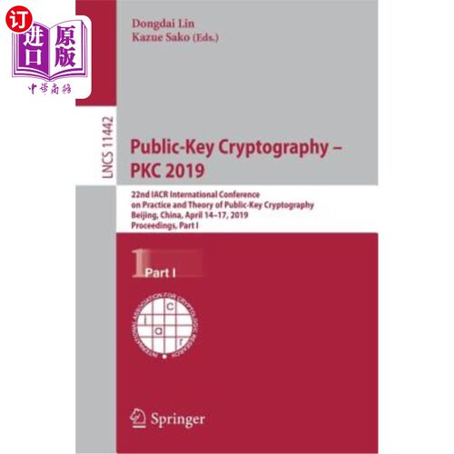 海外直订Public-Key Cryptography - Pkc 2019: 22nd Iacr International Conference on Practi 公钥密码学——Pkc 2019