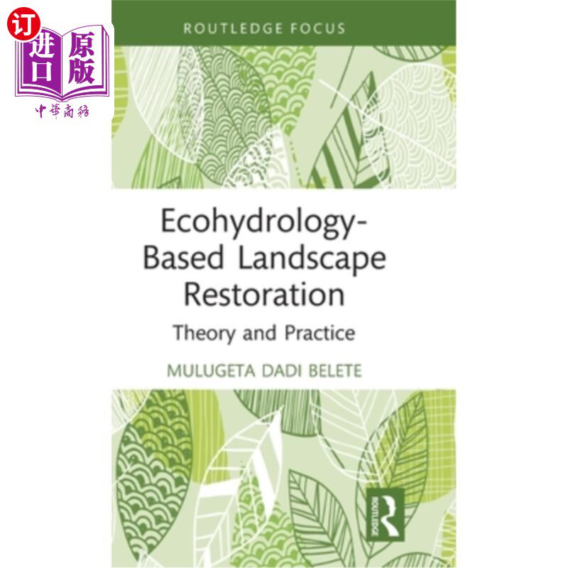 海外直订Ecohydrology-Based Landscape Restoration: Theory and Practice 基于生态水文的景观修复:理论与实践