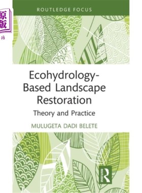 海外直订Ecohydrology-Based Landscape Restoration: Theory and Practice 基于生态水文的景观修复:理论与实践