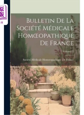 海外直订医药图书Bulletin De La Société Médicale Homoeopathique De France; Volume 22 法国顺势疗法社会通讯；卷22