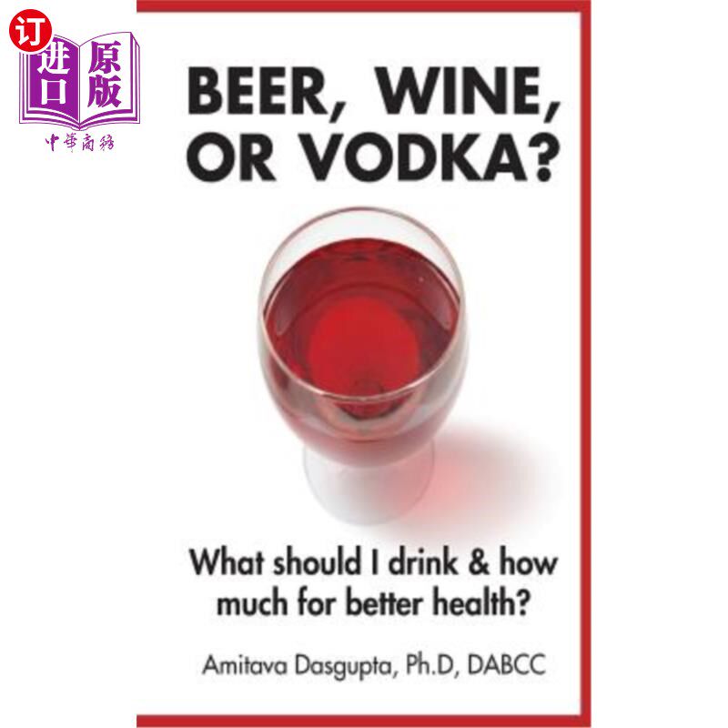 海外直订医药图书Beer, Wine, or Vodka?: What Should I Drink and How Much for Better Health? 啤酒、葡萄酒还是伏特加？