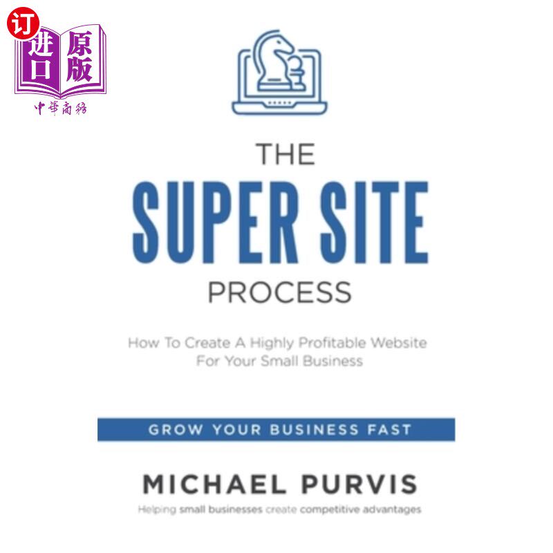 海外直订The Super Site Process: How To Create A Highly Profitable Website For Your Small 超级网站过程：如何为你的小