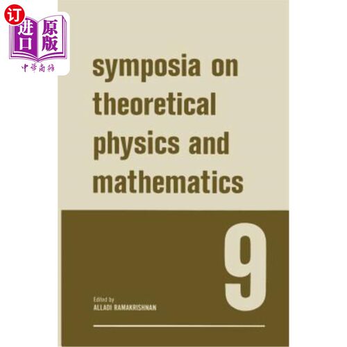 海外直订Symposia on Theoretical Physics and Mathematics 9: Lectures Presented at the 196 理论物理与数学专题讨论会9