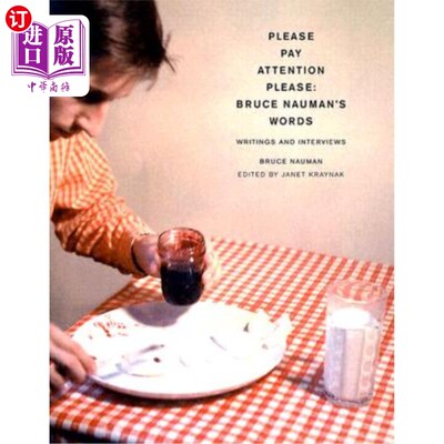 海外直订Pay Attention Please: Bruce Nauman's Words: Writings and Interviews 请注意：布鲁斯·诺曼的话：写作和采访