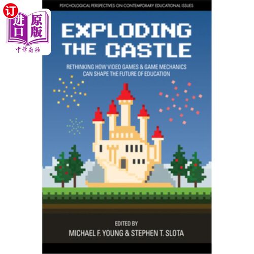 海外直订Exploding the Castle: Rethinking How Video Games & Game Mechanicscan Shape the F 《炸毁城堡：重新思考电子游
