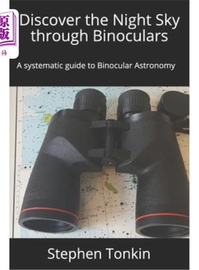 海外直订Discover the Night Sky through Binoculars: A systematic guide to Binocular Astro 通过双筒望远镜发现夜空:双