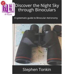 海外直订Discover the Night Sky through Binoculars: A systematic guide to Binocular Astro 通过双筒望远镜发现夜空:双