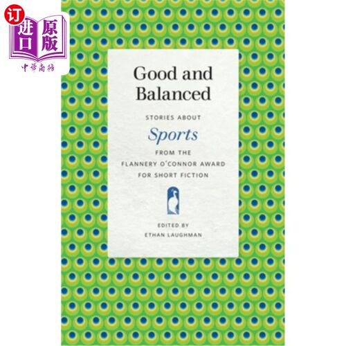 海外直订Good and Balanced: Stories about Sports from the Flannery O'Connor Award for Sho 良好和平衡:来自弗兰纳里·奥
