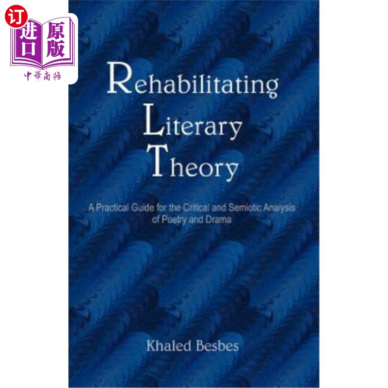 海外直订Rehabilitating Literary Theory: A Practical Guide for the Critical and Semiotic  复兴文学理论:诗歌和戏剧的