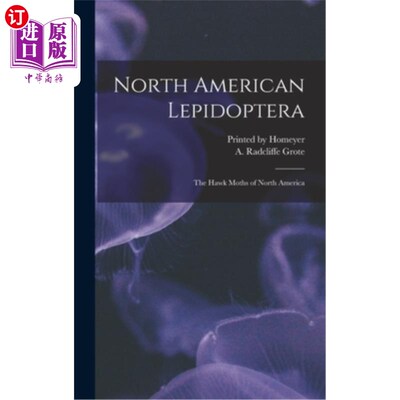 海外直订North American Lepidoptera: The Hawk Moths of North America 北美洲鳞翅目:北美洲的鹰蛾