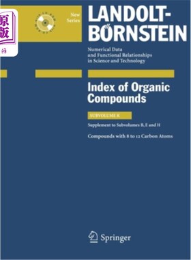 海外直订Compounds with 8 to 12 Carbon Atoms (Supplement to Subvolume B, E and H) 含8至12个碳原子的化合物(补充B、E和