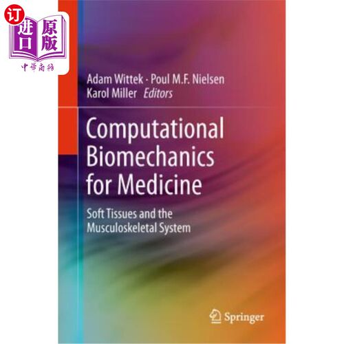 海外直订医药图书Computational Biomechanics for Medicine: Soft Tissues and the Musculoskeletal Sy 医学计算生物力学: