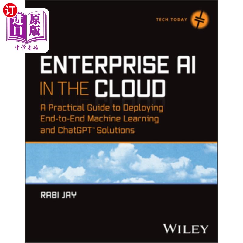 海外直订Enterprise AI in the Cloud: A Practical Guide to Deploying End-To-End Machine Le 云中的企业人工智能:部署端