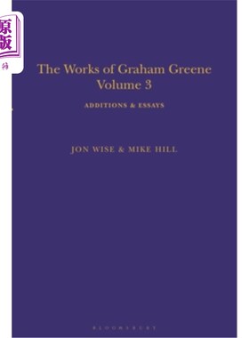 海外直订The Works of Graham Greene, Volume 3: Additions & Essays 格雷厄姆·格林的作品，卷3:补充和散文