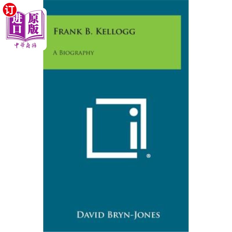 海外直订Frank B. Kellogg: A Biography 弗兰克凯洛格：传记