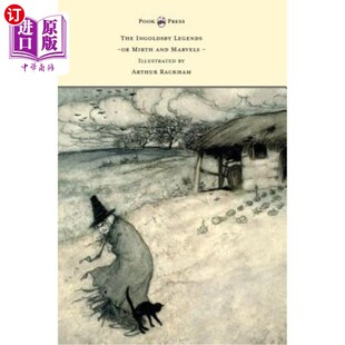 海外直订The Ingoldsby Legends or Mirth and Marvels - Illustrated by Arthur Rackham 英戈尔茨比传奇或欢乐与奇迹——由