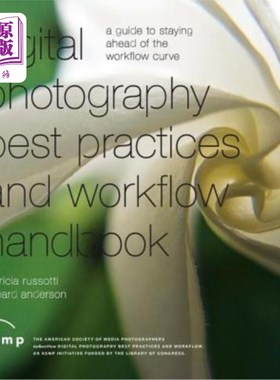 海外直订Digital Photographic Workflow Handbook: A Guide to Staying Ahead of the Workflow 数码摄影工作流程手册:保持