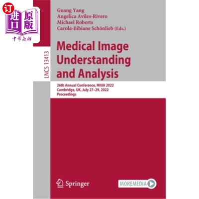 海外直订Medical Image Understanding and Analysis: 26th Annual Conference, Miua 2022, Cam 医学影像理解与分析:第26届