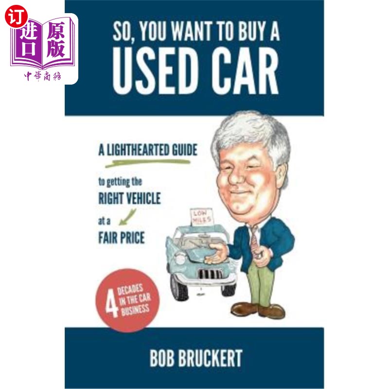 海外直订So, You Want to Buy a Used Car: A Lighthearted Guide to Getting the Right Vehicl 所以，你想买一辆二手车：以