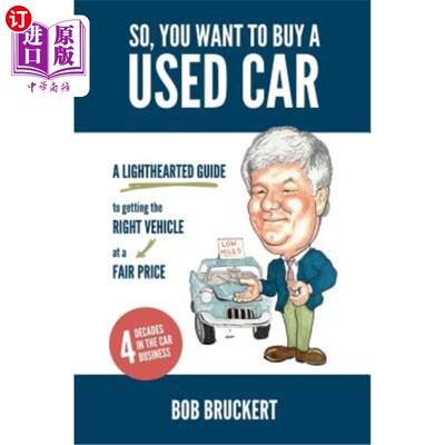 海外直订So, You Want to Buy a Used Car: A Lighthearted Guide to Getting the Right Vehicl 所以，你想买一辆二手车：以
