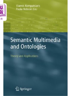 海外直订Semantic Multimedia and Ontologies: Theory and Applications 语义多媒体与本体论：理论与应用