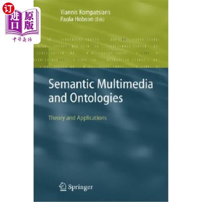 海外直订Semantic Multimedia and Ontologies: Theory and Applications 语义多媒体与本体论：理论与应用