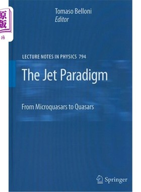 海外直订The Jet Paradigm: From Microquasars to Quasars 射流范式:从微类星体到类星体