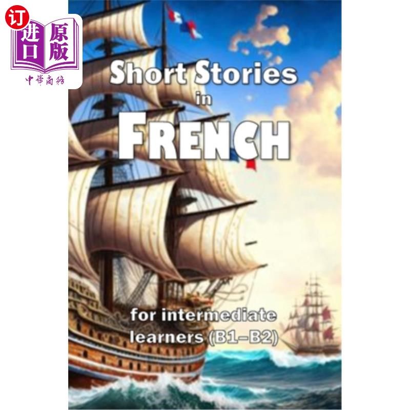 海外直订Short Stories in French: for intermediate learners (B1-B2) 法语短篇小说:中级学习者(B1-B2)