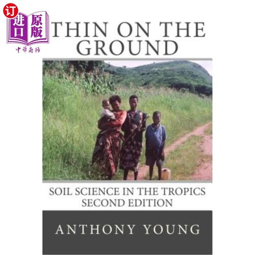 海外直订Thin on the Ground: Soil Science in the Tropics Second Edition 薄在地上：热带土壤科学第二版