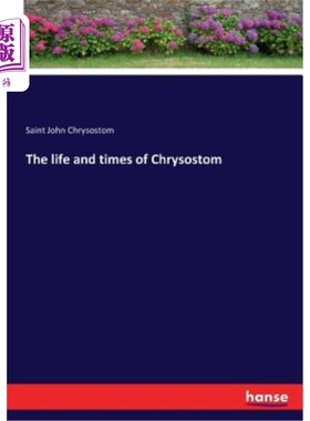 海外直订The life and times of Chrysostom 克莱斯勒公司的生活和时代