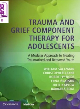 现货 Trauma and Grief Component Therapy for Adolescents 英文原版 青少年创伤和悲伤综合治疗William Saltzman【中商原版】