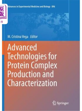 海外直订Advanced Technologies for Protein Complex Production and Characterization 蛋白质配合物生产和表征的先进技术