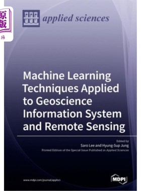 海外直订Machine Learning Techniques Applied to Geoscience Information System and Remote  机器学习技术在地学信息系统