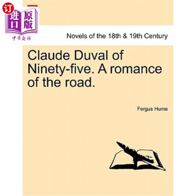 海外直订Claude Duval of Ninety-Five. a Romance of the Road. 95岁的克劳德·杜瓦尔。一段浪漫的旅途。