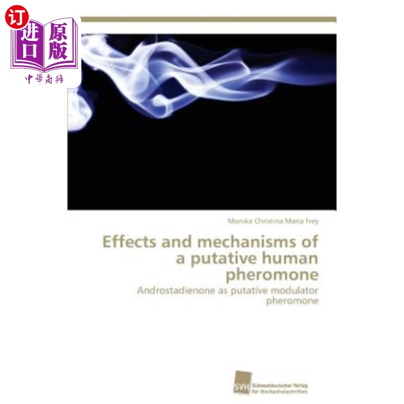 海外直订Effects and mechanisms of a putative human pheromone一种假定的人类信息素的作用和机制