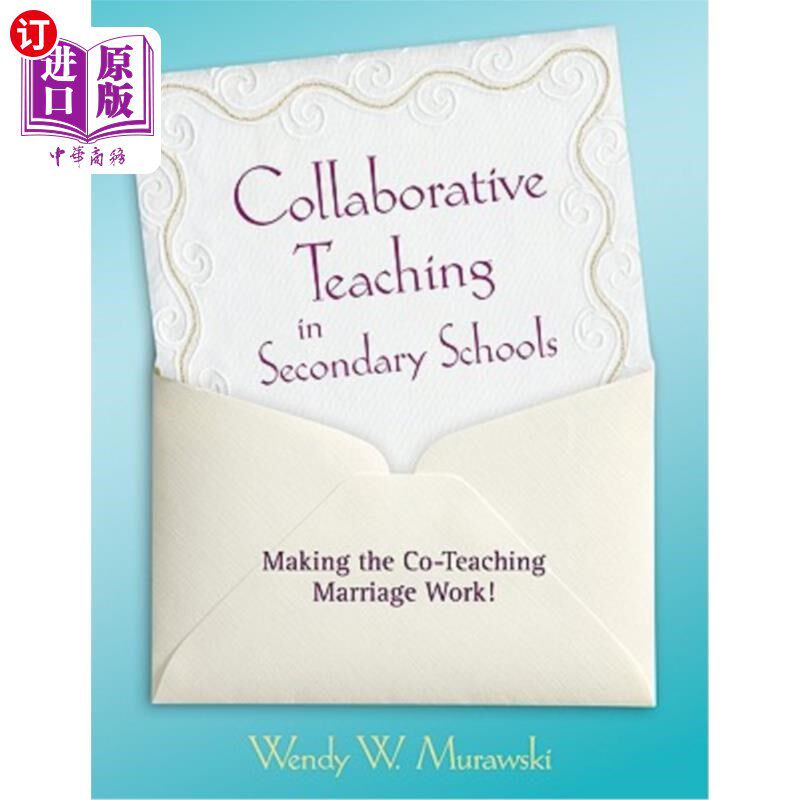 海外直订Collaborative Teaching in Secondary Schools: Making the Co-Teaching Marriage Wor 中学合作教学:打造合作教学