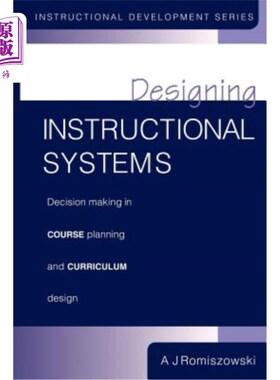 海外直订Designing Instructional Systems: Decision Making in Course Planning and Curricul 教学系统设计：课程规划与课