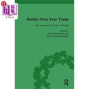 海外直订Battles Over Free Trade, Volume 1: The Advent of Free Trade, 1776-1846 自由贸易之战，第1卷：英美国际贸易经