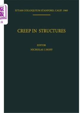 海外直订Creep in Structures: Colloquium Held at Stanford University, California July 11- 结构中的爬行：1960年7月1