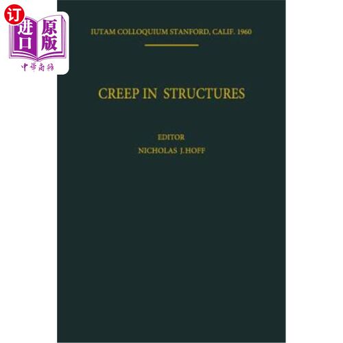 海外直订Creep in Structures: Colloquium Held at Stanford University, California July 11- 结构中的爬行：1960年7月1