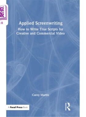 海外直订Applied Screenwriting: How to Write True Scripts for Creative and Commercial Vid 应用剧本写作：如何为创意和