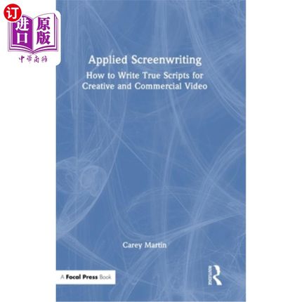 海外直订Applied Screenwriting: How to Write True Scripts for Creative and Commercial Vid 应用剧本写作：如何为创意和