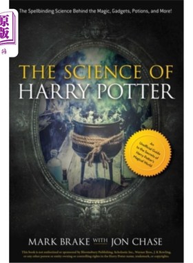 海外直订The Science of Harry Potter: The Spellbinding Science Behind the Magic, Gadgets, 哈利波特的科学:魔法、小工
