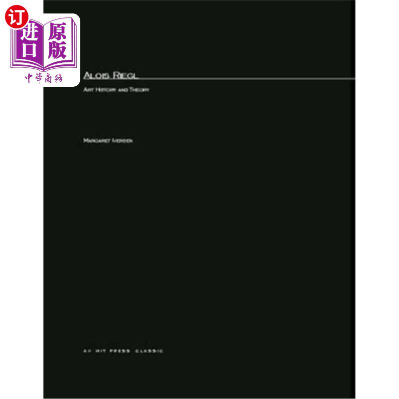海外直订Alois Riegl: Art History and Theory Alois Riegl:艺术史和理论