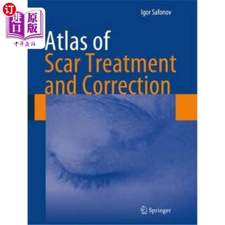 海外直订医药图书Atlas of Scar Treatment and Correction 瘢痕治疗与矫正图谱