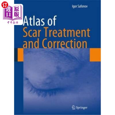 海外直订医药图书Atlas of Scar Treatment and Correction 瘢痕治疗与矫正图谱