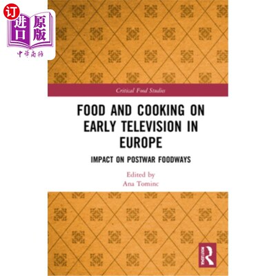 海外直订Food and Cooking on Early Television in Europe: Impact on Postwar Foodways 欧洲早期电视上的食物和烹饪:对战